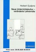 Neue Unterrichtskultur - veränderte Lehrerrolle Neue Unterrichtskultur - veränderte Lehrerrolle