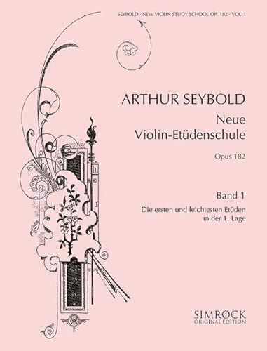 Neue Violin-Etüden-Schule: Eine Auswahl der wertvollsten Etüden in progressiver Reihenfolge. Etüden in der 1. Lage. Band 1. op. 182. Violine. Neue Violin-Etüden-Schule: Eine Auswahl der wertvollsten Etüden in progressiver Reihenfolge. Etüden in der 1. Lage. Band 1. op. 182. Violine.