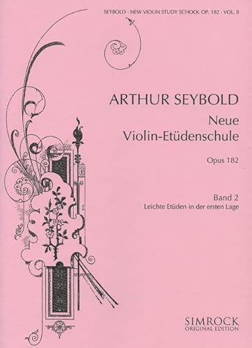 Neue Violin-Etüden-Schule: Eine Auswahl der wertvollsten Etüden in progressiver Reihenfolge. Leichte Etüden in der ersten Lage. Band 2. op. 182. Violine.
