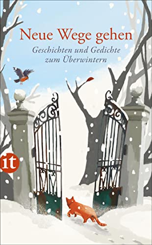 Neue Wege gehen: Geschichten und Gedichte zum Überwintern von Insel Verlag