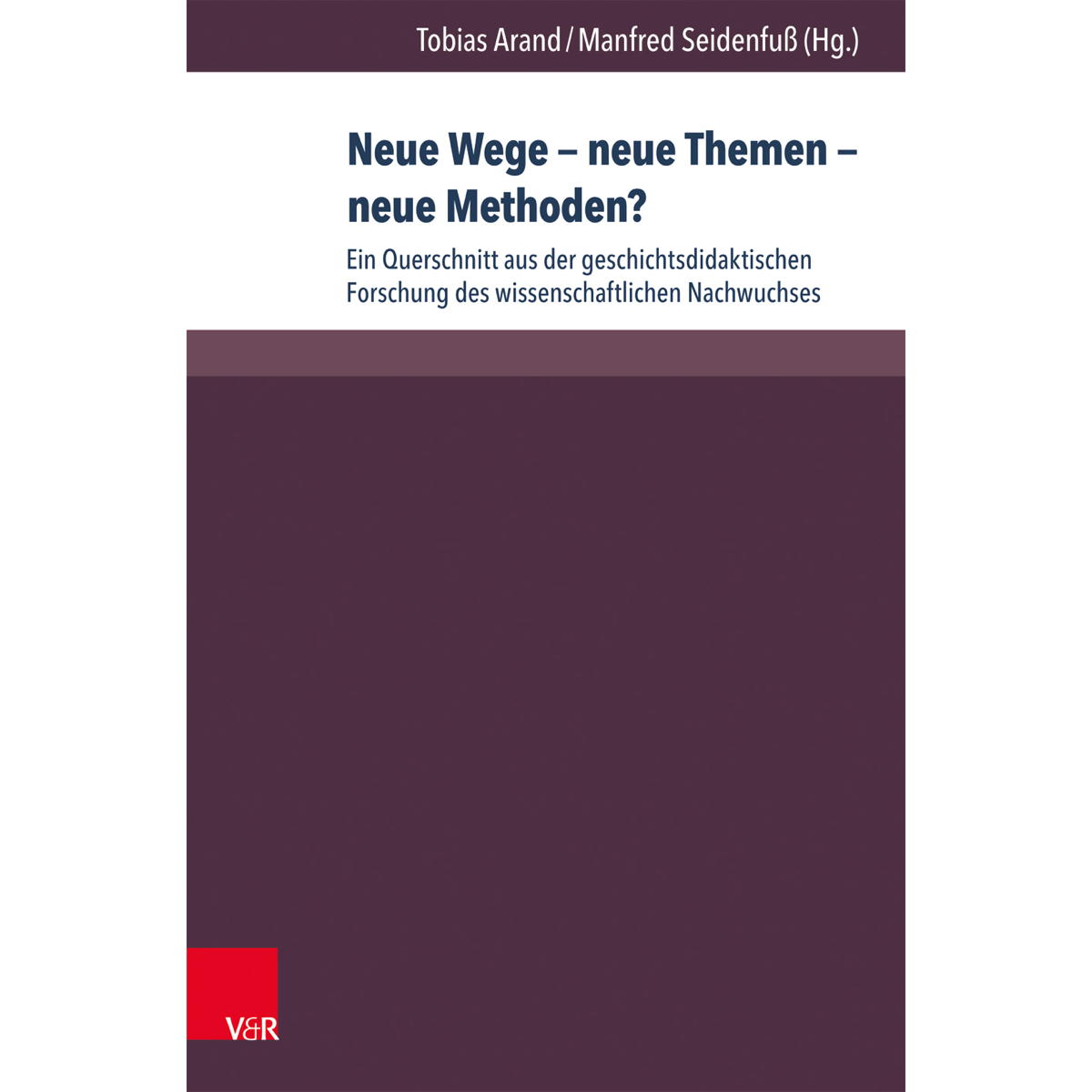 Neue Wege - neue Themen - neue Methoden? von V & R Unipress GmbH