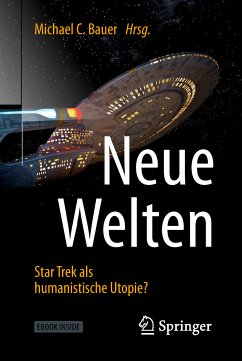 Neue Welten - Star Trek als humanistische Utopie? (eBook, PDF) von Springer Berlin Heidelberg