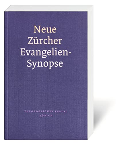 Neue Zürcher Evangelien-Synopse Neue Zürcher Evangelien-Synopse von Deutsche Bibelgesellschaft