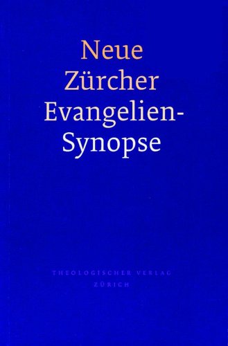 Neue Zürcher Evangeliensynopse von Tvz - Theologischer Verlag Zurich