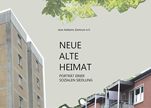 Neue alte Heimat: Porträt einer sozialen Siedlung
