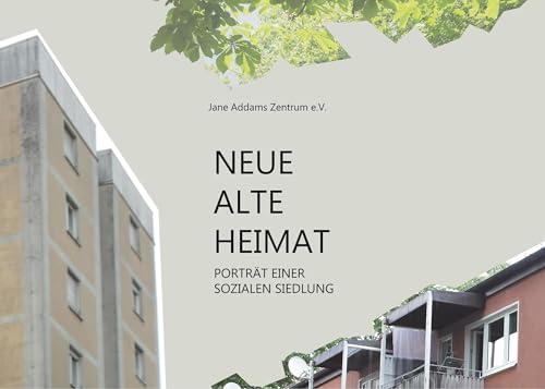 Neue alte Heimat: Porträt einer sozialen Siedlung