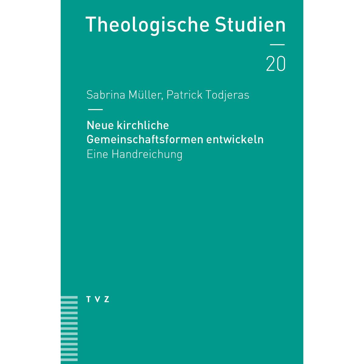 Neue kirchliche Gemeinschaftsformen entwickeln Neue kirchliche Gemeinschaftsformen entwickeln von Theologischer Verlag Ag