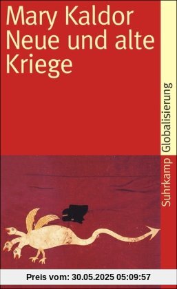 Neue und alte Kriege: Organisierte Gewalt im Zeitalter der Globalisierung (suhrkamp taschenbuch)
