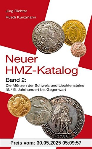 Neuer HMZ-Katalog, Band 2: Die Münzen der Schweiz und Liechtensteins 15./16. Jahrhundert bis Gegenwart