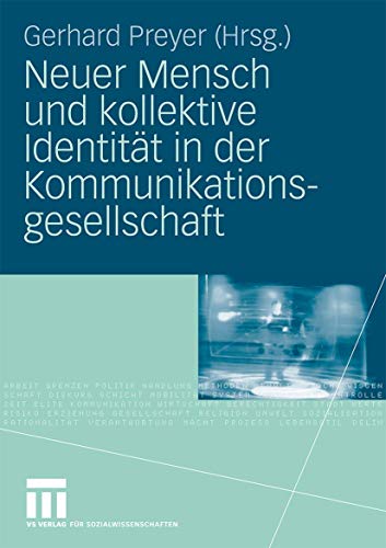 Neuer Mensch Und Kollektive Identität In Der Kommunikationsgesellschaft (German Edition): Karl Otto Hondrich zum Gedächtnis