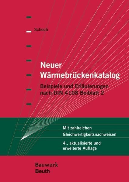 Neuer Wärmebrückenkatalog: Beispiele und Erläuterungen nach DIN 4108 Beiblatt 2 Mit zahlreiche...