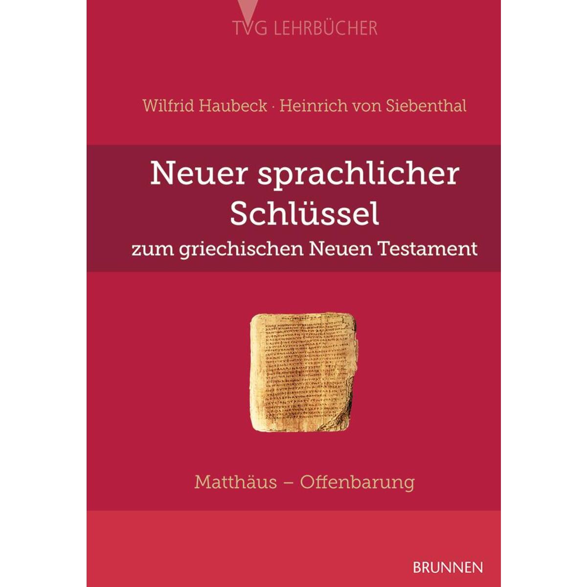 Neuer sprachlicher Schlüssel zum griechischen Neuen Testament Neuer sprachlicher Schlüssel zum griechischen Neuen Testament von Brunnen-Verlag GmbH