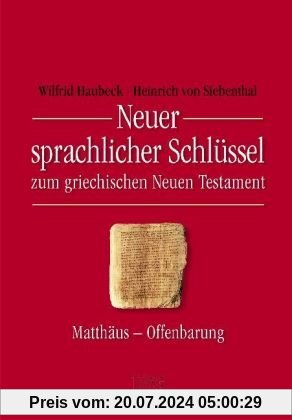 Neuer sprachlicher Schlüssel zum griechischen Neuen Testament: Matthäus bis Offenbarung (TVG - Lehrbücher)