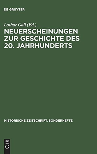 Neuerscheinungen zur Geschichte des 20. Jahrhunderts (Historische Zeitschrift. Sonderhefte, Band 19)