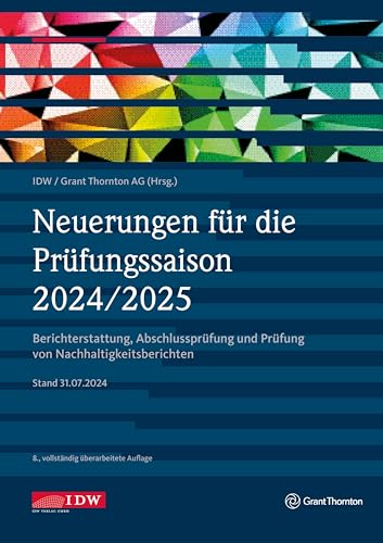 Neuerungen für die Prüfungssaison 2024/2025 - inklusive Update als Download: Berichterstattung, Abschlussprüfung und Prüfung von Nachhaltigkeitsberichten Neuerungen für die Prüfungssaison 2024/2025 - inklusive Update als Download: Berichterstattung, Abschlussprüfung und Prüfung von Nachhaltigkeitsberichten