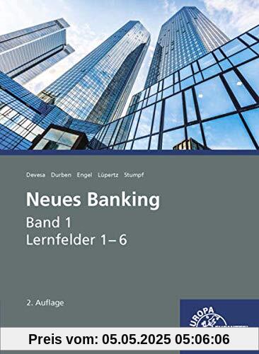 Neues Banking Band 1: Lernfelder 1-6 Neues Banking Band 1: Lernfelder 1-6
