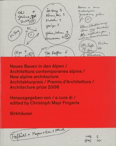 Neues Bauen in den Alpen / Architettura contemporanea alpina / New alpine architecture: Architekturpreis / Premio d'Architettura / Architecture prize 2006 von Birkhauser