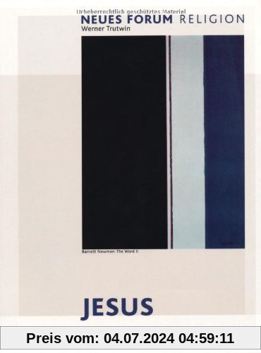 Neues Forum Religion - Jesus: Arbeitsbuch Christologie