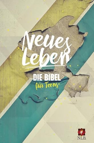 Neues Leben. Die Bibel für Teens Neues Leben. Die Bibel für Teens