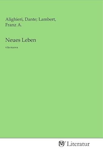 Neues Leben: vita nuova von MV-Literatur