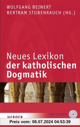 Neues Lexikon der katholischen Dogmatik: 6., völlig neu bearb. Auflage des Lexikons der katholischen Dogmatik