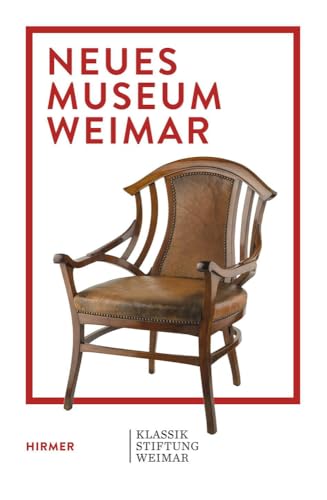 Neues Museum Weimar: Van de Velde, Nietzsche and Modernism around 1900 (Bauhaus Weimar, Band 2) von Hirmer Verlag GmbH
