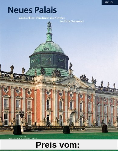Neues Palais: Gästeschloss Friedrichs des Großen im Park Sanssouci (Museumsführer)