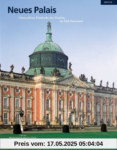 Neues Palais: Gästeschloss Friedrichs des Großen im Park Sanssouci (Museumsführer)