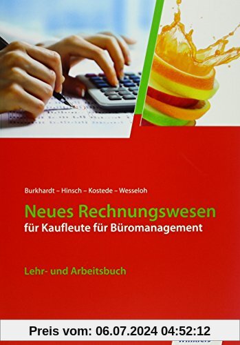 Neues Rechnungswesen: für Kaufleute für Büromanagement: Lehr- und Arbeitsbuch