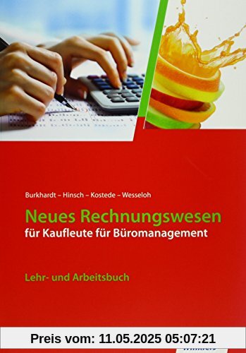 Neues Rechnungswesen: für Kaufleute für Büromanagement: Lehr- und Arbeitsbuch