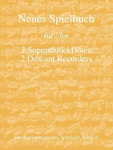 Neues Spielbuch für 2 Sopranblockflöten: für 2 Sopranblockflöten