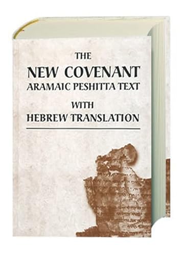 Neues Testament Aramäisch - The New Covenant Aramaic Peshitta Text: Traditionelle Übersetzung von Deutsche Bibelgesellschaft