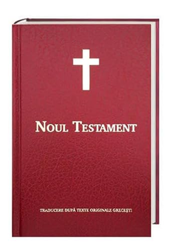 Noul Testament - Neues Testament Rumänisch: Traditionelle Übersetzung von Deutsche Bibelgesellschaft