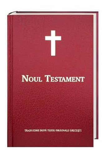 Noul Testament - Neues Testament Rumänisch: Traditionelle Übersetzung von Deutsche Bibelgesellschaft