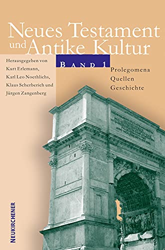 Neues Testament und Antike Kultur 1: Prolegomena - Quellen - Geschichte: Bd. 1