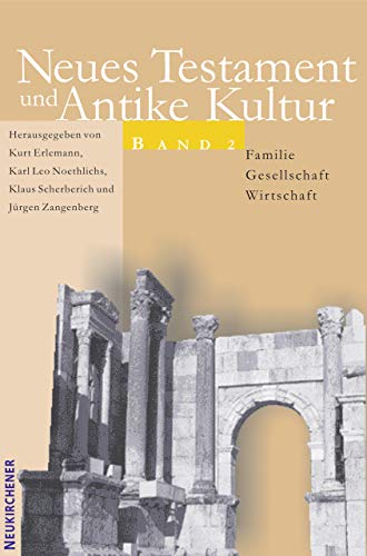 Neues Testament und Antike Kultur 2. Familie - Gesellschaft - Wirtschaft: Bd. 2 von Neukirchener / Vandenhoeck & Ruprecht