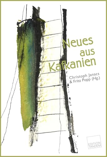 Neues aus Kafkanien Neues aus Kafkanien von Edition Tandem