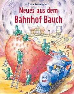 Neues aus dem Bahnhof Bauch von Michael Neugebauer Verlag / NordSüd Verlag