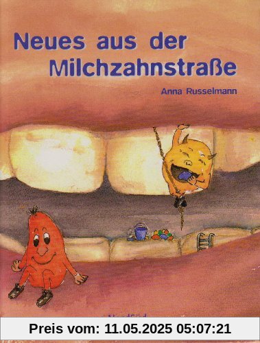 Neues aus der Milchzahnstraße Neues aus der Milchzahnstraße