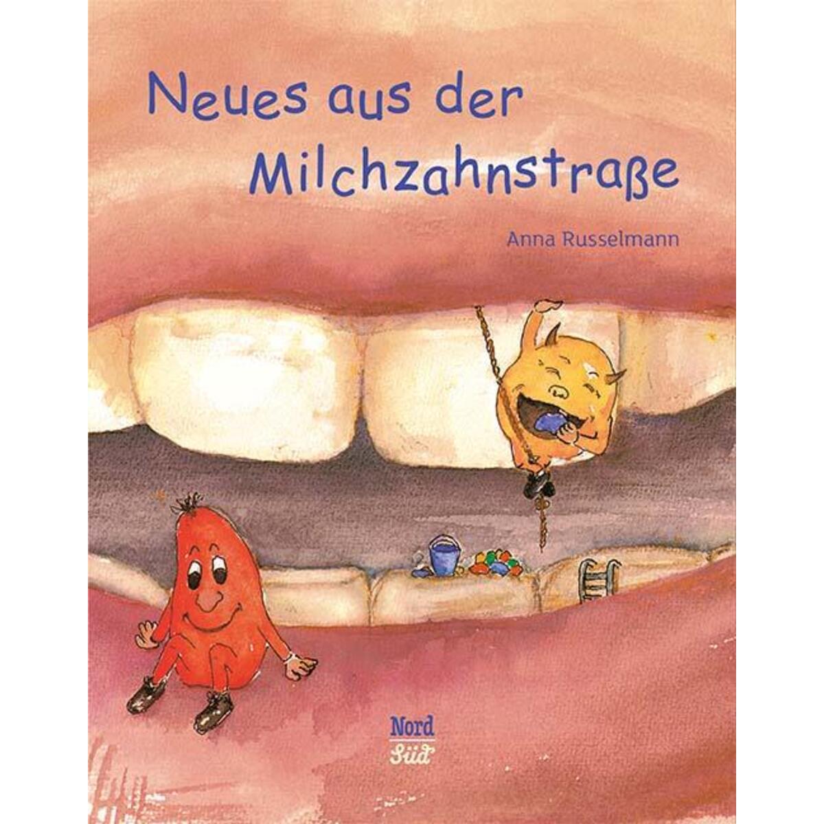 Neues aus der Milchzahnstraße von NordSüd Verlag AG