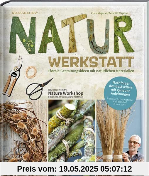 Neues aus der Naturwerkstatt: Florale Gestaltungsideen mit natürlichen Werkstoffen