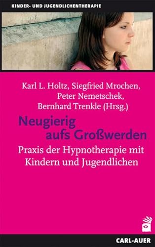 Neugierig aufs Großwerden: Praxis der Hypnotherapie mit Kindern und Jugendlichen von Auer-System-Verlag, Carl