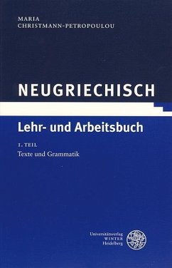 Neugriechisch. Lehr- und Arbeitsbuch von Universitätsverlag Winter