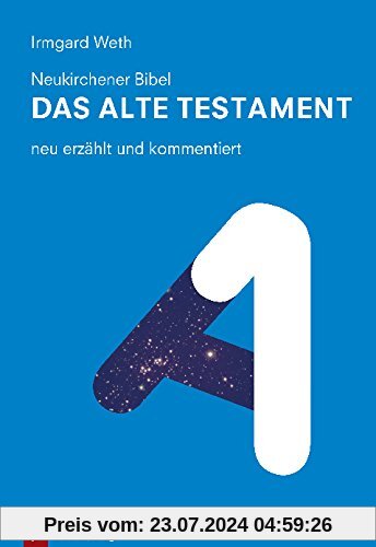 Neukirchener Bibel - Das Alte Testament: neu erzählt und kommentiert