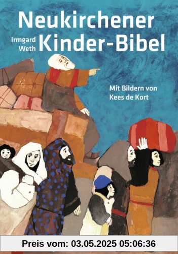 Neukirchener Kinder-Bibel: Mit neuen Bildern und 16 neuen Geschichten. In neuer Rechtschreibung Neukirchener Kinder-Bibel: Mit neuen Bildern und 16 neuen Geschichten. In neuer Rechtschreibung
