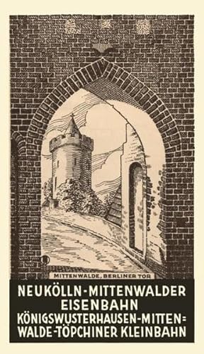 Neukölln-Mittenwalder Eisenbahn: Königswusterhausen - Mittenwalde - Töpchiner Kleinbahn (Nachdruck des Pharus-Planes von 1934)