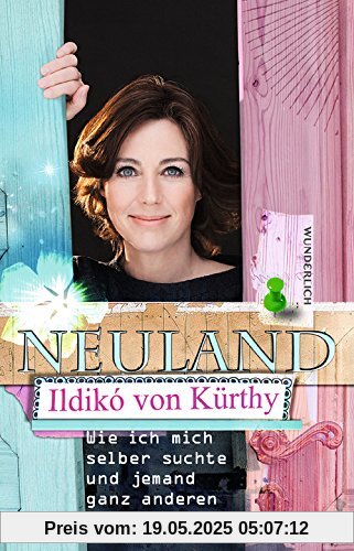 Neuland: Wie ich mich selber suchte und jemand ganz anderen fand Neuland: Wie ich mich selber suchte und jemand ganz anderen fand
