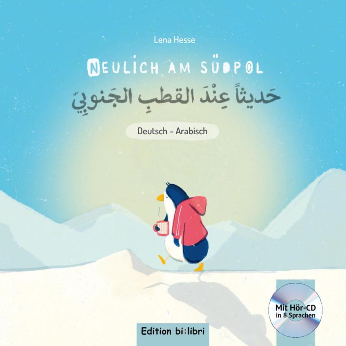 Neulich am Südpol. Kinderbuch Deutsch-Arabisch mit Audio-CD Neulich am Südpol. Kinderbuch Deutsch-Arabisch mit Audio-CD von Hueber Verlag GmbH