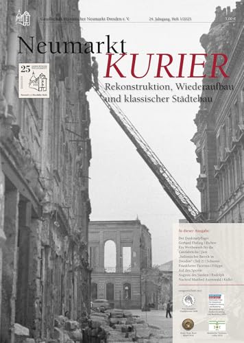 Neumarkt-Kurier 1/2025: ekonstruktion, Wiederaufbau und klassischer Städteba: Rekonstruktion, Wiederaufbau und klassischer Städtebau (Neumarkt-Kurier: Baugeschehen und Geschichte am Dresdner Neumarkt) von Michael Imhof Verlag GmbH & Co. KG