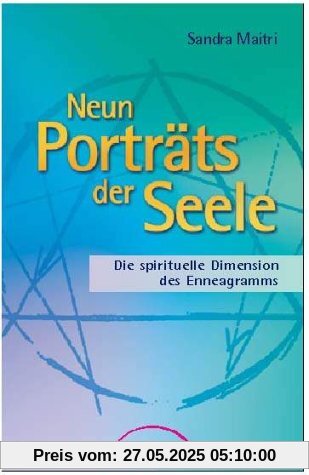 Neun Porträts der Seele: Die spirituelle Dimension des Enneagramms